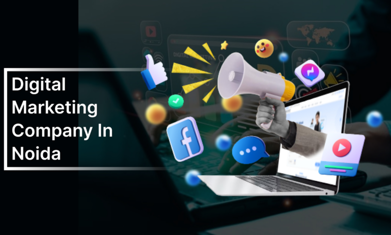 Transform Your Brand with a Reliable Digital Marketing Company in Noida